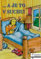 A je to v suchu