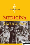 MEDICÍNA kedysi a dnes