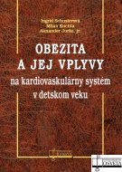 Obezita a jej vplyvy na kardiovaskulárny systém v detskom veku