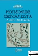 Profesionálne ošetrovateľstvo a jeho regulácia