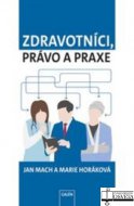 ZDRAVOTNÍCI, PRÁVO A PRAXE