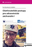 Ošetřovatelské postupy pro zdravotnické záchranáře I