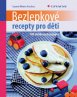 Bezlepkové recepty pro děti. 100 oblíbených receptů