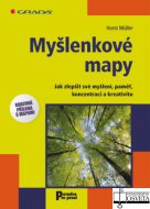 Myšlenkové mapy. Jak zlepšit své myšlení, paměť, koncentraci a kreativitu