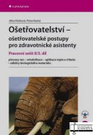 Ošetřovatelství – ošetřovatelské postupy pro zdravotnické asistenty. Pracovní sešit II/3. díl
