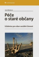 Péče o staré občany. Učebnice pro obor sociální činnost