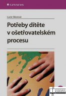 Potřeby dítěte v ošetřovatelském procesu