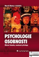 Psychologie osobnosti. Hlavní témata, současné přístupy