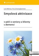 Smyslová aktivizace v péči o seniory a klienty s demencí