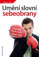 Umění slovní sebeobrany. Nejlepší techniky všech dob