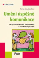 Umění úspěšné komunikace. Jak správně naslouchat, řešit konflikty a mluvit s druhými lidmi