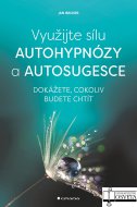 Využijte sílu autohypnózy a autosugesce