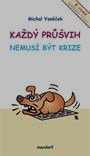 Každý průšvih nemusí být krize
