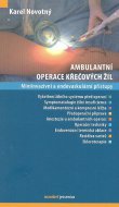 Ambulantní operace křečových žil. Miniinvazivní a endovaskulární přístupy