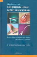 Nové operační a léčebné postupy v urogynekologii. Řešení stresové inkontinence moči,defektů pánevního dna a OAB u žen