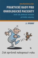 Praktické rady pro onkologické pacienty. Jak překonat nesnáze při léčbě rakoviny