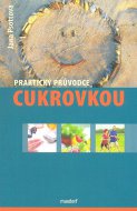 Praktický průvodce cukrovkou. Co byste měli vědět o diabetu