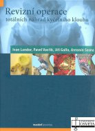 Revizní operace totálních náhrad kyčelního kloubu