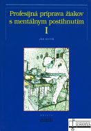 Profesijná príprava žiakov s mentálnym postihnutím