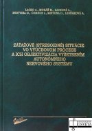 Záťažové (stresoidné) situácie vo výučbovom procese a ich objektivizácia vyšetrením autonómneho nervového systému