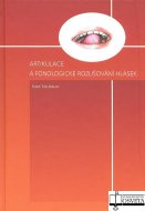 Artikulace a fonologické rozlišování hlásek