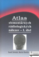 Atlas elementárnych rádiologických nálezov - I. diel