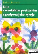 Dítě s mentálním postižením a podpora jeho vývoje