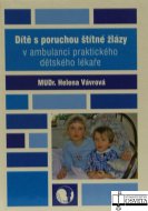 Dítě s poruchou štítné žlázy v ambulanci praktického dětského lékaře
