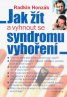 Jak žít a vyhnout se syndromu vyhoření