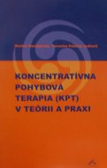 Koncentratívna pohybová terapia (KPT) v teórii a praxi