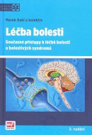 Léčba bolesti. Současné přístupy k léčbě bolesti a bolestivých syndromů