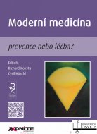 Moderní medicína prevence nebo léčba?