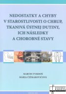 Nedostatky a chyby v starostlivosti o chrup, tkanivá ústnej dutiny, ich následky a chorobné stavy