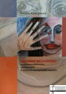 Obranné mechanizmy z psychoanalytického, etologického a evolučno-biologického aspektu