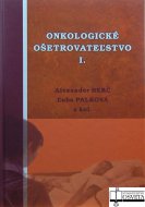 Onkologické ošetrovateľstvo I.