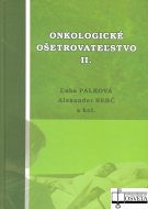Onkologické ošetrovateľstvo II.