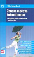 Ženská močová inkontinence – nepříjemný, ale léčitelný problém v každém věku