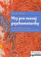 Hry pro rozvoj psychomotoriky pro děti s ADHD, PAS, smyslovým postižením a dalšími handicapy