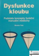 Dysfunkce kloubu I. Podstata konceptu funkční manuální medicíny