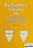 Dysfunkce kloubu III. Osový orgán - Krční páteř a čelistní kloub