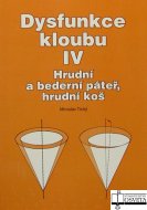 Dysfunkce kloubu IV. Hrudní a bederní páteř, hrudní koš