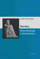 Bioetika, biotechnologie a biomedicína