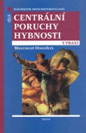 Centrální poruchy hybnosti v praxi