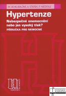 Hypertenze. Nebezpečné onemocnění nebo jen vysoký tlak?