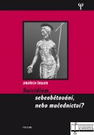 Suicidium, sebeobětování, nebo mučednictví?