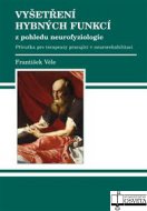 Vyšetření hybných funkcí z pohledu neurofyziologie