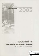 Traumatologie. Repetitorium pro studující lékařství 