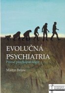 Evolučná psychiatria. Pôvod psychopatológie