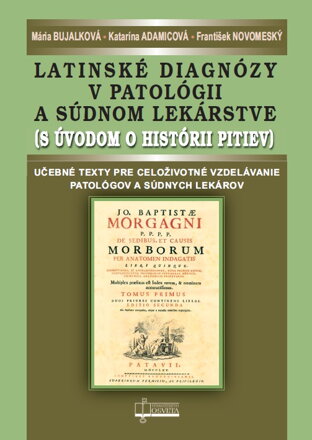 Latinské diagnózy v patológii a súdnom lekárstve (s úvodom o histórii pitiev)