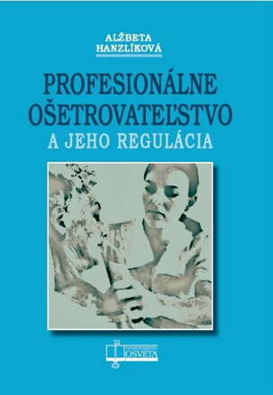 Profesionálne ošetrovateľstvo a jeho regulácia